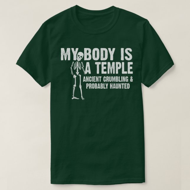 Camiseta My Body Is A Temple Ancient And Crumbling Skeleton (Frente do Design)