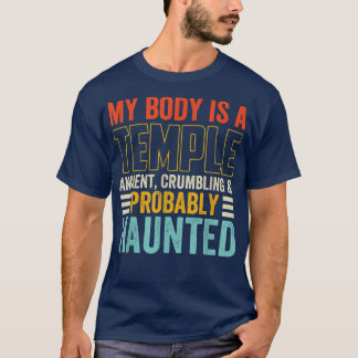Camiseta My Body Is A Temple Ancient Crumbling Probably Hau