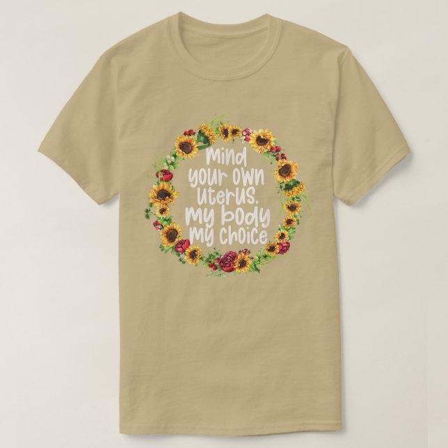 Camiseta My Body My Choice For Women & Feminist Mind Your O (Frente do Design)