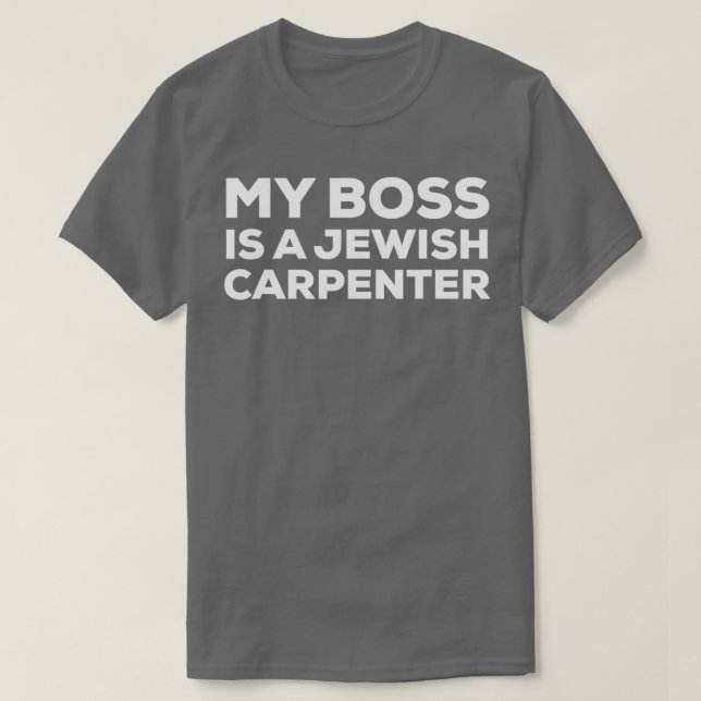 Camiseta My Boss Is A Jewish Carpenter Funny Woodworking Ca (Frente do Design)