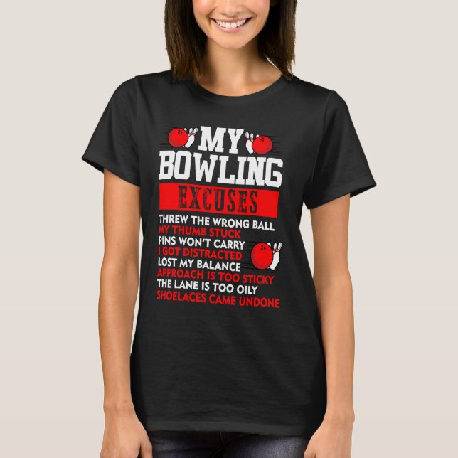 Camiseta My Bowling Excuses Pins wont carry I got distracte (Frente)