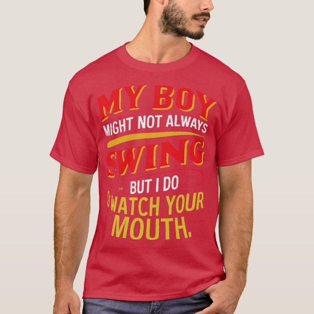 Camiseta my boy might not always swing but i do so watch yo (Frente)