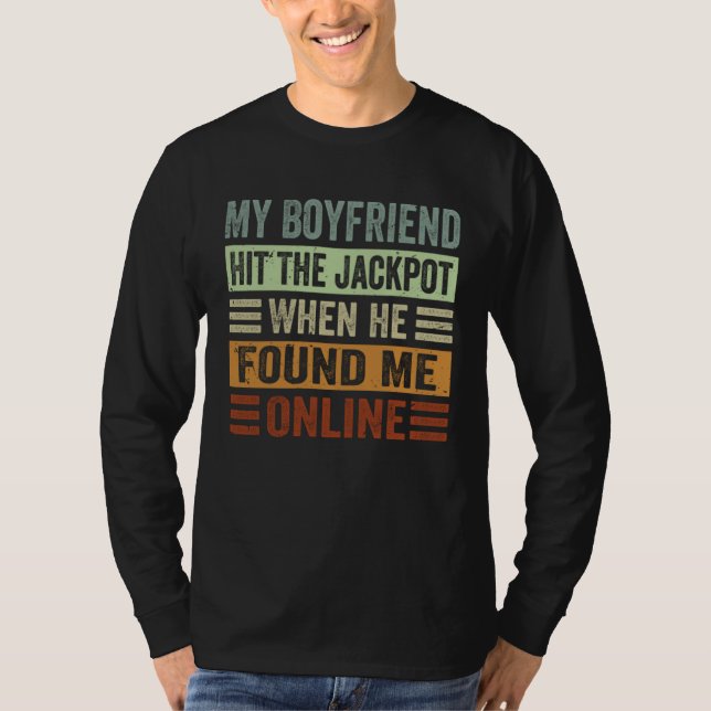 Camiseta My Boyfriend Hit The Jackpot When He Found Me Onli (Frente)