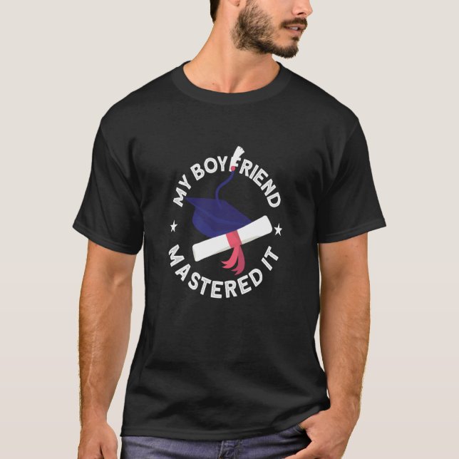 Camiseta My Boyfriend Mastered It Graduation Day Graduation (Frente)