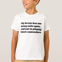 Camiseta  My Brain Has Too Many Tabs Open | Relatable Gamer