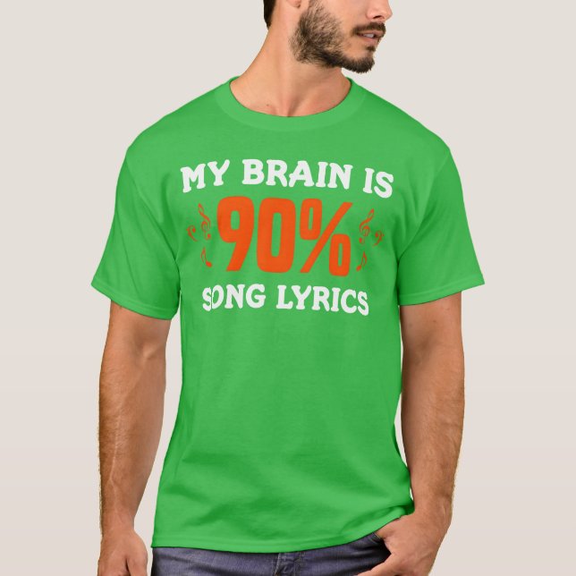 Camiseta My Brain Is 90 Song Lyrics Musician Funny Music gi (Frente)