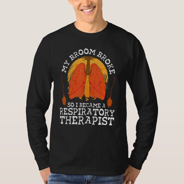 Camiseta My Broom Broke So I Became A Respiratory Therapist (Frente)
