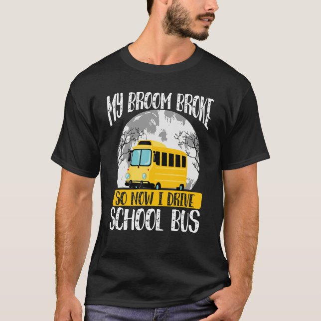 Camiseta My Broom Broke So Now I Drive A School Bus  Hallow (Frente)