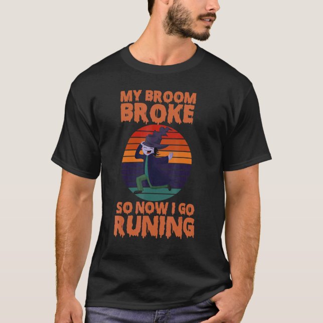 Camiseta My Broom Broke So Now I Go Running (Frente)