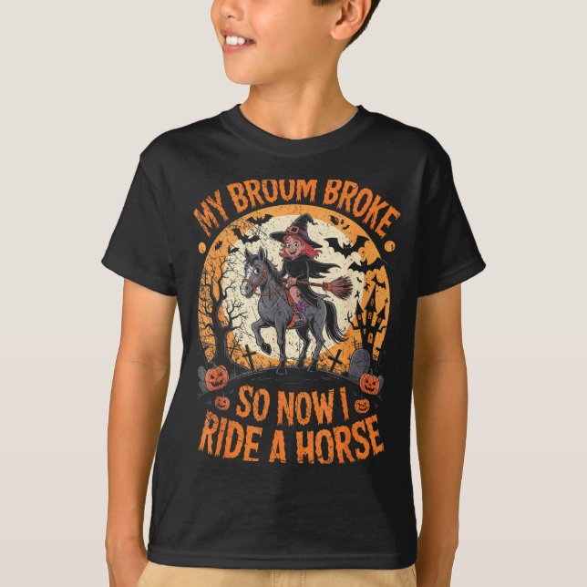 Camiseta My Broom Broke So Now I Ride A Horse  (Frente)