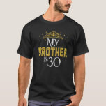 Camiseta My Brother Is 30 Years Old 1992 30Th Brother Birth<br><div class="desc">My Brother Is 30 Years Old Tee Gift Girly Yellow Crown 30th Birthday Gift Ideas For Brother From Brother Sister. Cute cool saying graphic for your awesome Brother who is turning 30 years old. The great idea for 30th birthday party celebration. Wish your fabulous woman a happy thirtieth birthday with...</div>