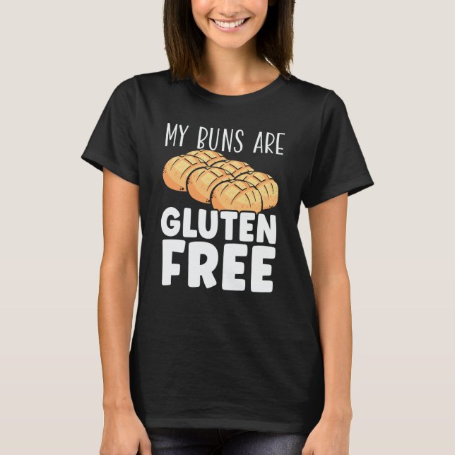 Camiseta My Buns Are Gluten Free Wheat Food Allergy Celiac  (Frente)
