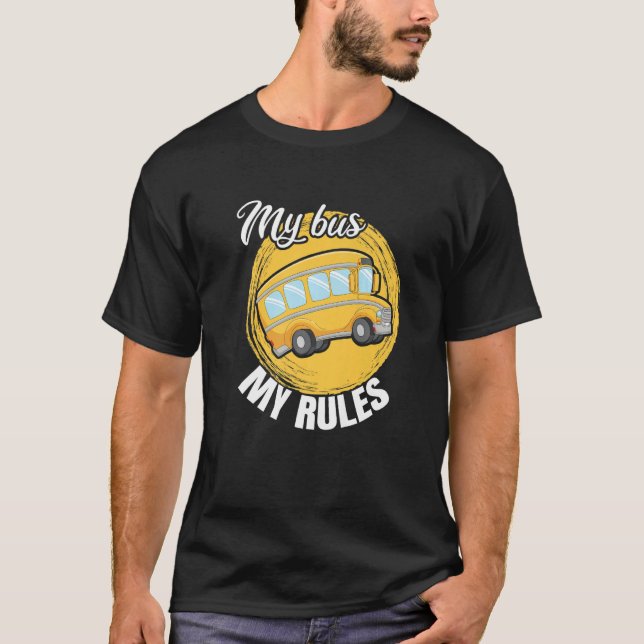 Camiseta My Bus My Rules u2013 Yellow Bus Operator School A (Frente)