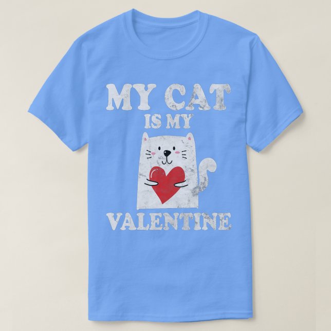 Camiseta My Cat Is My Valentine Kitten Lover Heart Valentin (Frente do Design)