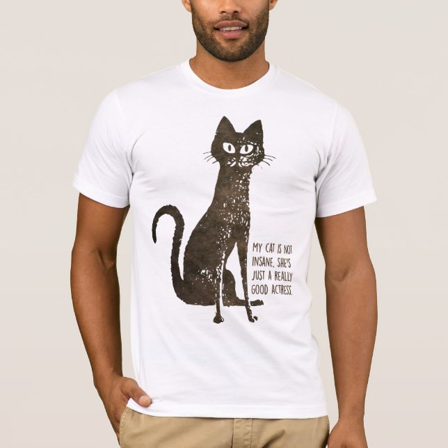 Camiseta My cat is not insane (Frente)