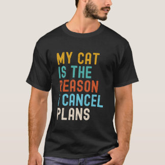 Camiseta My Cat Is The Reason I Cancel Plans 
