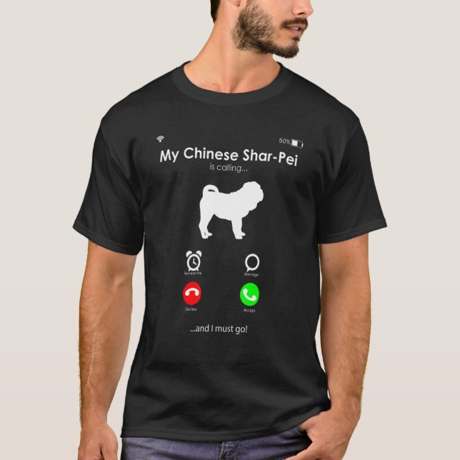 Camiseta My Chinese Shar-Pei is Calling, and I Must Go (Frente)