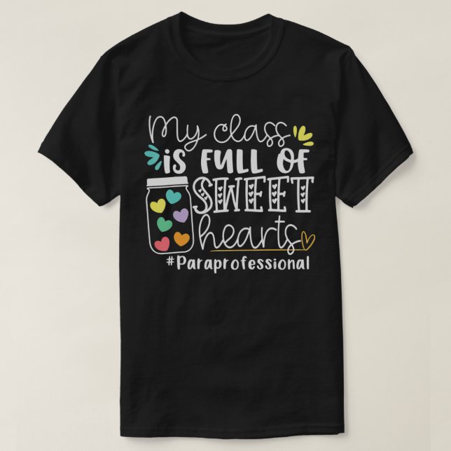 Camiseta My Class Is Full of Sweet Hearts Paraprofessional  (Frente do Design)