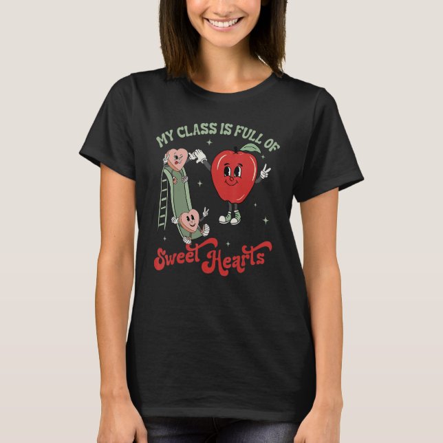 Camiseta My Class Is Full Of Sweet Hearts Valentine's Day B (Frente)