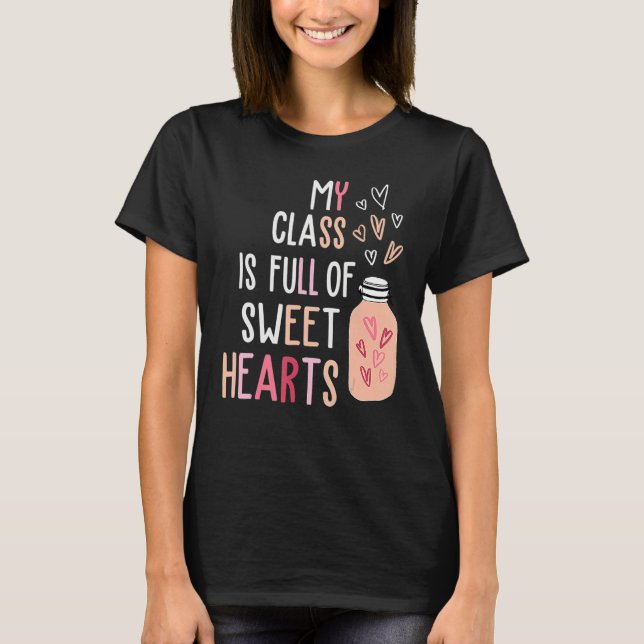 Camiseta My Class Is Full Of SweetHearts Teacher Valentine' (Frente)