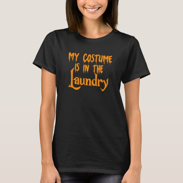 Camiseta My Costume is in the washing machine    Halloween  (Frente)