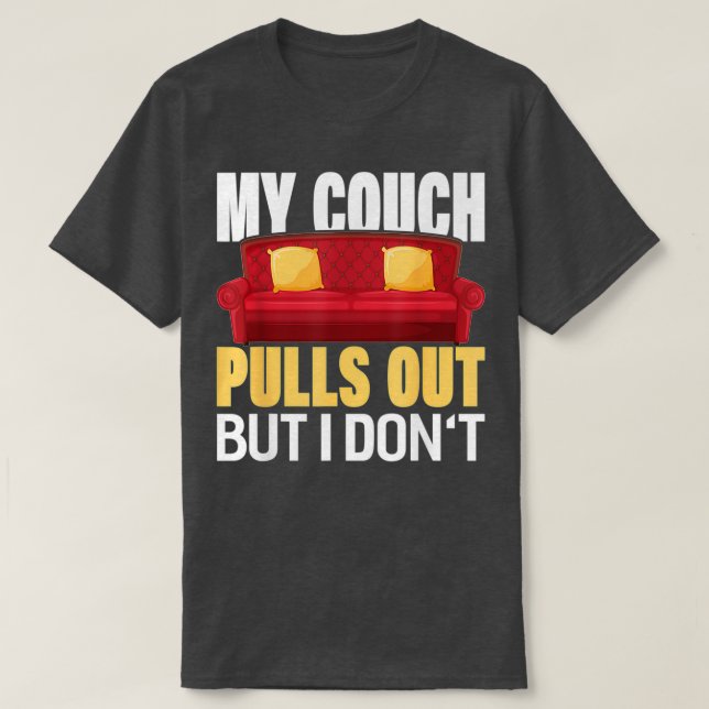 Camiseta My Couch Pulls Out But I Dont Funny Bachelor Party (Frente do Design)