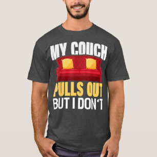 Camiseta My Couch Pulls Out But I Dont Funny Bachelor Party