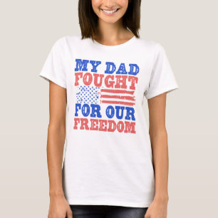 Camiseta My Dad Fought For Our Freedom - War Veteran