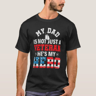 Camiseta My Dad Is Not Just A Veteran He's My Hero Veterans