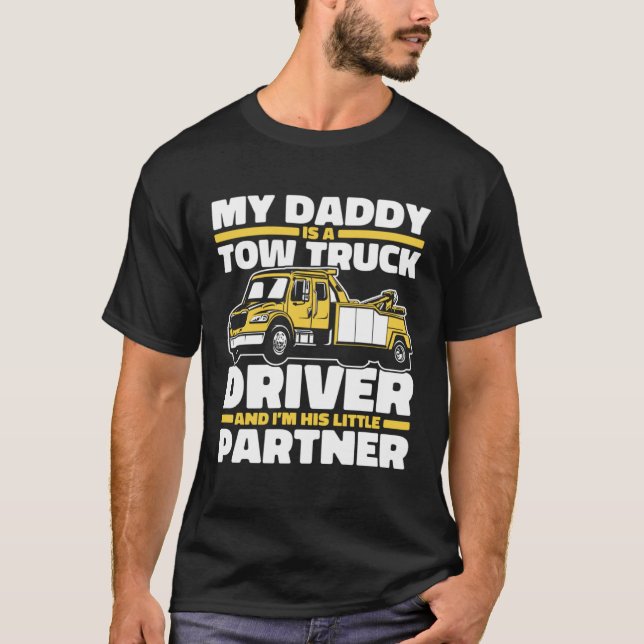 Camiseta My Daddy Is A Tow Truck Driver Driver Operator Tow (Frente)