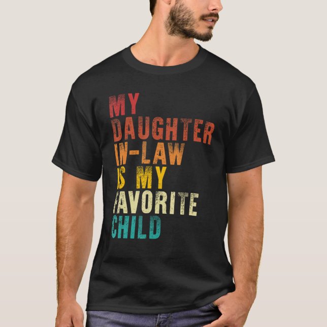 Camiseta My Daughter in law Is My Favorite Child  Fathers D (Frente)