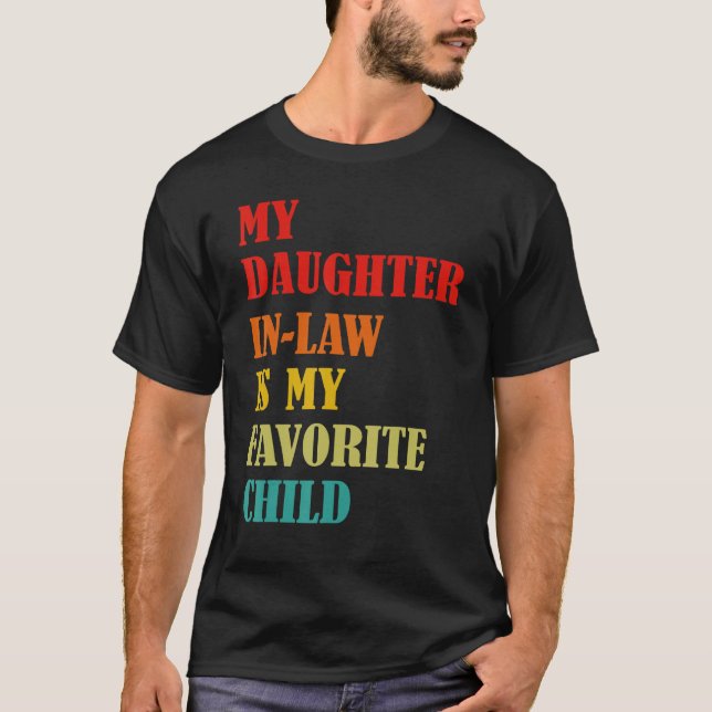 Camiseta My Daughter In Law Is My Favorite Child Funny Fami (Frente)