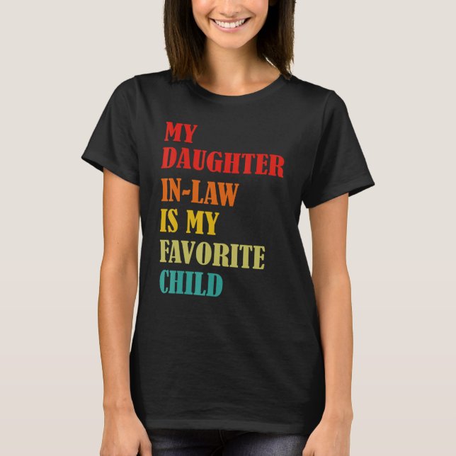 Camiseta My Daughter In Law Is My Favorite Child Funny Fami (Frente)