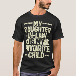 Camiseta My Daughter In Law Is My Favorite Child Funny Fami
