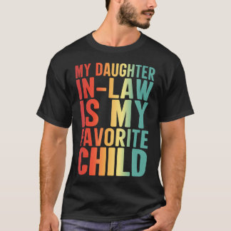 Camiseta My Daughter In Law Is My Favorite Child Funny Fami