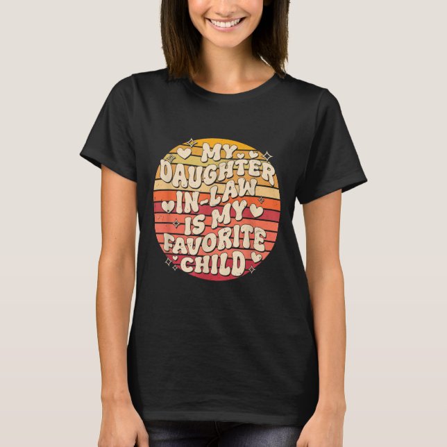 Camiseta My Daughter In Law Is My Favorite Child Funny Fami (Frente)