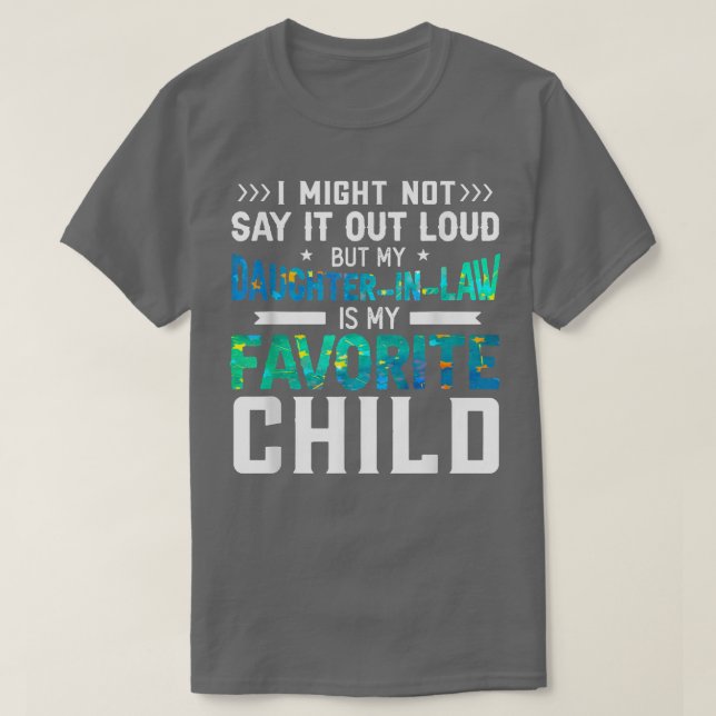 Camiseta My Daughter In Law Is My Favorite Child Funny Pare (Frente do Design)