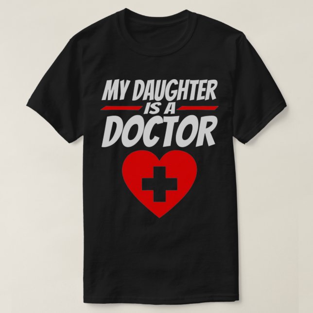 Camiseta My Daughter Is A Doctor  Proud Parents Graduation  (Frente do Design)