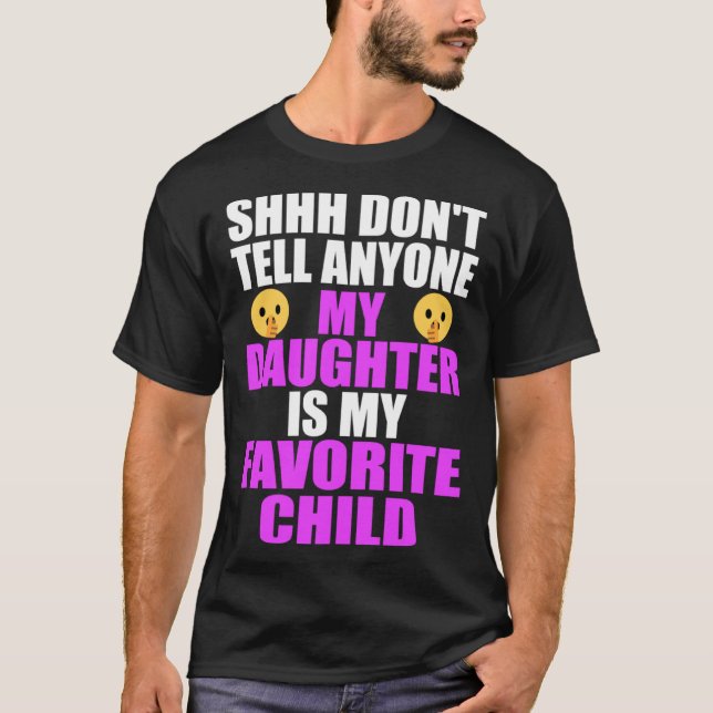 Camiseta My Daughter Is My Favorite Child  Dad Mom  Daughte (Frente)