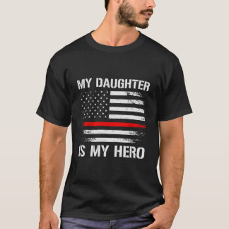 Camiseta My Daughter Is My Hero Firefighter Mom Dad Thin Re