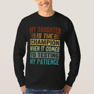 Camiseta My Daughter Is The Champion when It Comes To Testi