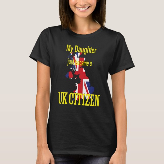 Camiseta My Daughter just became a UK Citizen  New British  (Frente)