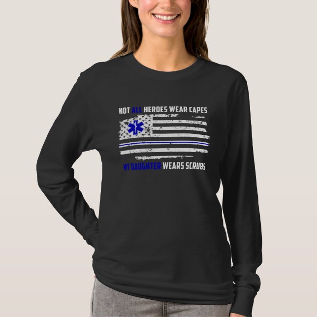 Camiseta My Daughter Wears Scrubs EMT for Mom or Dad (Frente)