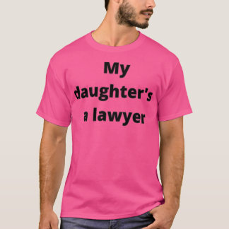 CAMISETA MY DAUGHTERS A LAWYER