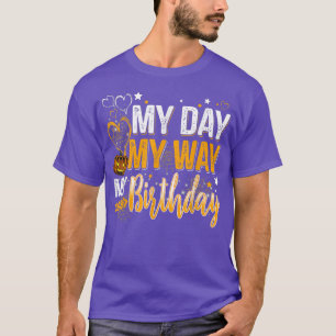 Camiseta My Day My Way My Birthday Halloween Men Women Kids