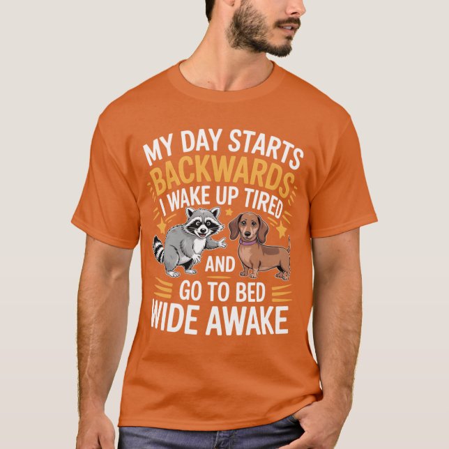 Camiseta My Day Starts Backwards I Wake Upired friends (Frente)