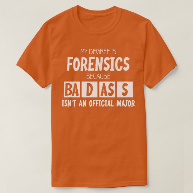 Camiseta My Degree Is Forensic Science Premium 1438 (Frente do Design)