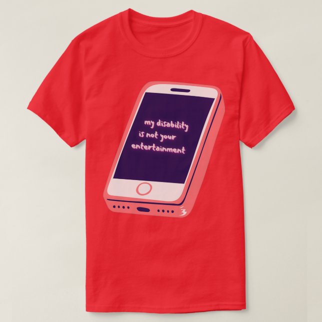 Camiseta My Disability is Not Your Entertainment (Frente do Design)