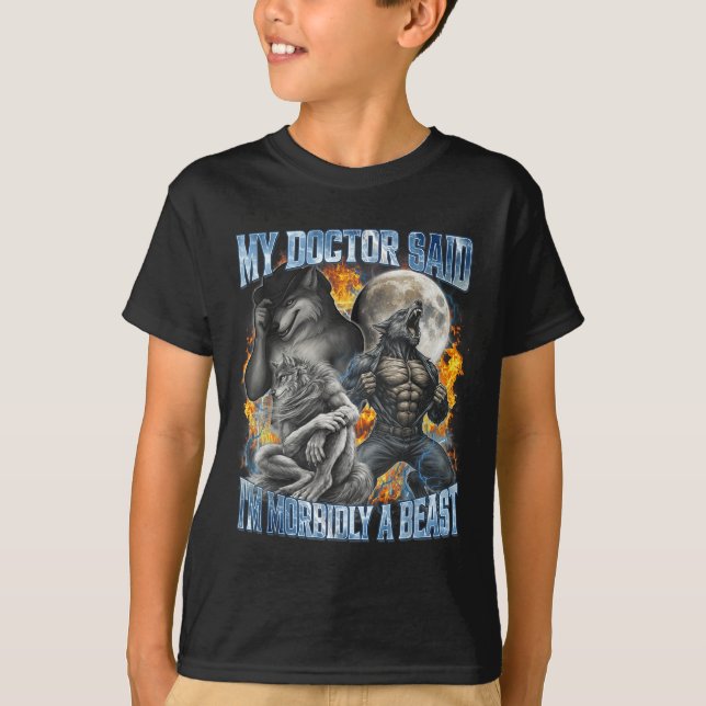 Camiseta My Doctor Said I'm Morbidly A Cool Funny Werewolf  (Frente)