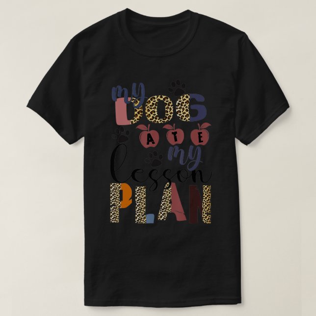 Camiseta My Dog ATE My Lesson Plan  (Frente do Design)